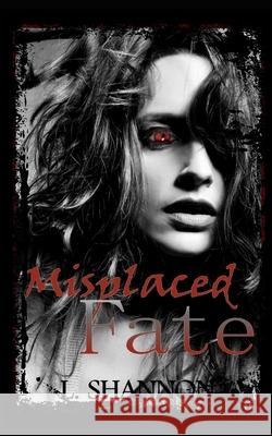 Misplaced Fate L. Shannon 9781484089088 Createspace Independent Publishing Platform