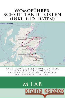 Womoführer: SCHOTTLAND - OSTEN (inkl. GPS Daten) Lab, M. 9781484090800 Createspace