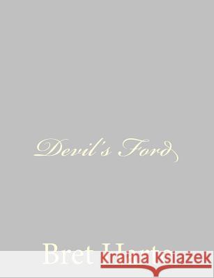 Devil's Ford Bret Harte 9781484091715