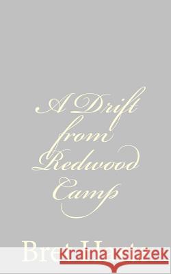 A Drift from Redwood Camp Bret Harte 9781484092033