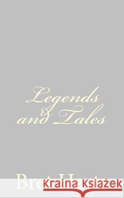 Legends and Tales Bret Harte 9781484092569