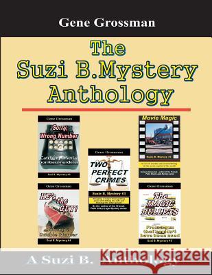 The Suzi B. Mystery Anthology: Adventures 1 through 5 Grossman, Gene 9781484096482