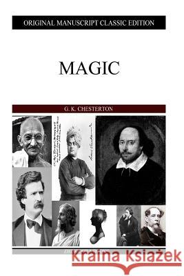 Magic G. K. Chesterton 9781484096581 Createspace