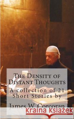 The Density of Distant Thoughts MR James W. Corcoran 9781484097250