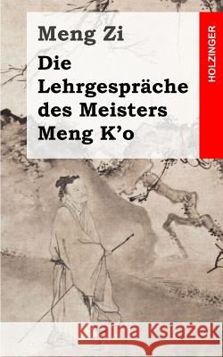 Die Lehrgespräche des Meisters Meng K'o Zi, Meng 9781484097441 Createspace