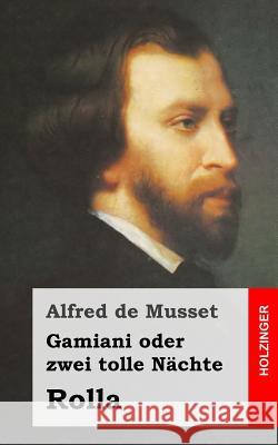 Gamiani oder zwei tolle Nächte / Rolla de Musset, Alfred 9781484097649 Createspace