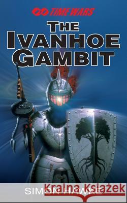 The Ivanhoe Gambit Simon Hawke 9781484098776 Createspace