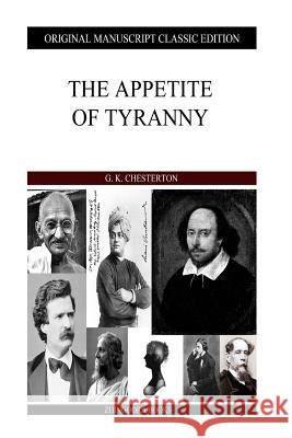 The Appetite Of Tyranny Chesterton, G. K. 9781484099858 Createspace