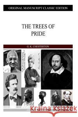 The Trees Of Pride Chesterton, G. K. 9781484099940 Createspace