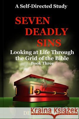 Seven Deadly Sins Dr Dennis Snyder 9781484103876 Createspace
