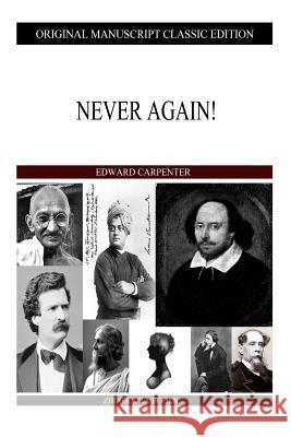 Never Again! Edward Carpenter 9781484106471 Createspace