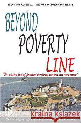 Beyond Poverty Line: Book Catharina Ingelman-Sundberg Samuel Ehikhamen 9781484108321 HarperCollins
