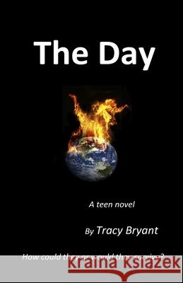 The Day Tracy Bryant 9781484109397 Createspace Independent Publishing Platform