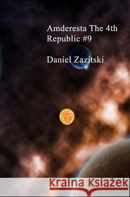 Amderesta The 4th Republic #9 Zazitski, Daniel 9781484110034 Createspace