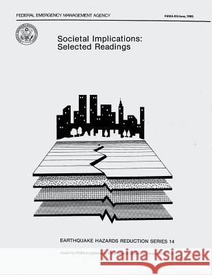 Societal Implications: Selected Readings (FEMA 84) Agency, Federal Emergency Management 9781484111161 Createspace