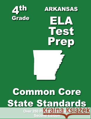 Arkansas 4th Grade ELA Test Prep: Common Core Learning Standards Treasures, Teachers' 9781484111222 Createspace