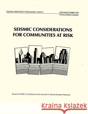 Seismic Considerations for Communities at Risk (FEMA 83) Agency, Federal Emergency Management 9781484111338 Createspace