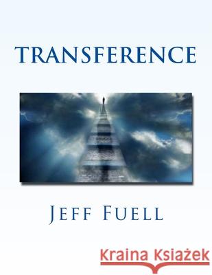 Transference Jeff Fuell 9781484111659 Createspace