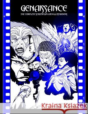 Genaissance: The Complete Screenplay with Illustrations Rhyan Scorpio-Rhys 9781484114292 Createspace