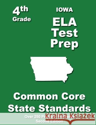 Iowa 4th Grade ELA Test Prep: Common Core Learning Standards Treasures, Teachers' 9781484116562 Createspace
