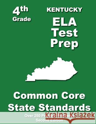 Kentucky 4th Grade ELA Test Prep: Common Core Learning Standards Treasures, Teachers' 9781484116654 Createspace