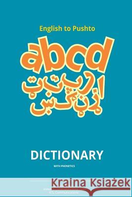 English to Pashto Dictionary with Phonetics: Pashto dictionary with phonetics Khan, Amir 9781484117392