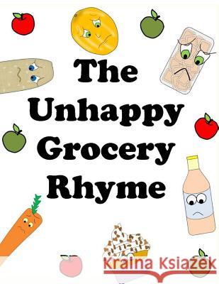 The Unhappy Grocery Rhyme D. L. MacDonald G. Edge 9781484117576 Createspace