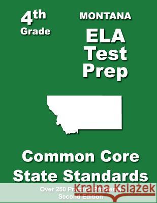 Montana 4th Grade ELA Test Prep: Common Core Learning Standards Treasures, Teachers' 9781484118757 Createspace