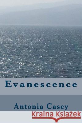Evanescence Antonia Casey 9781484119884