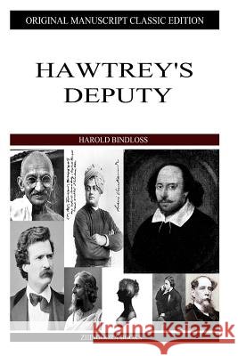 Hawtrey's Deputy Harold Bindloss 9781484120323 Createspace