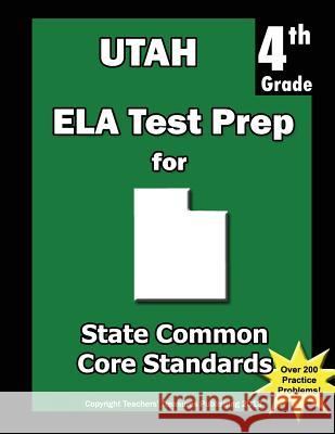 Utah 4th Grade ELA Test Prep: Common Core Learning Standards Treasures, Teachers' 9781484121252 Createspace