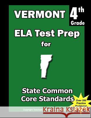 Vermont 4th Grade ELA Test Prep: Common Core Learning Standards Treasures, Teachers' 9781484121276 Createspace