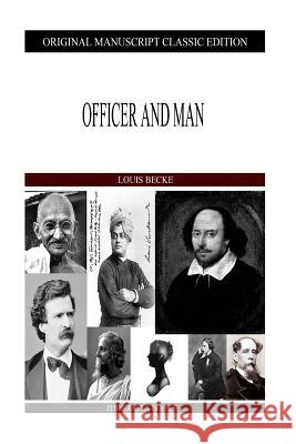 Officer And Man Becke, Louis 9781484121306 Createspace