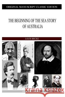 The Beginning Of The Sea Story Of Australia Becke, Louis 9781484121467