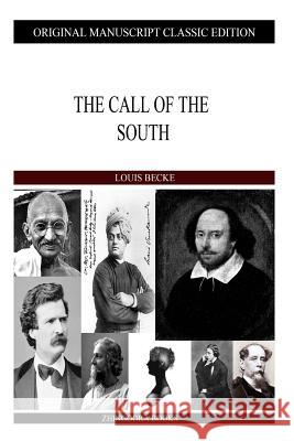 The Call Of The South Becke, Louis 9781484121580