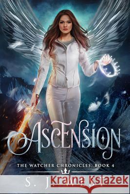 Ascension (Book 4, the Watcher Chronicles) S. J. West 9781484121931 Createspace