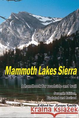 Mammoth Lakes Sierra: A Handbook for Roadside and Trail Genny Smith Richard Mallard 9781484122471 