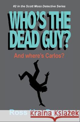 Who's The Dead Guy? Van Dusen, Ross 9781484122563