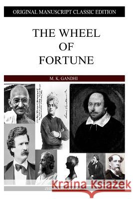 The Wheel Of Fortune Gandhi, M. K. 9781484122587 Createspace