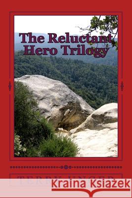The Reluctant Hero Trilogy Terry Unger 9781484122648