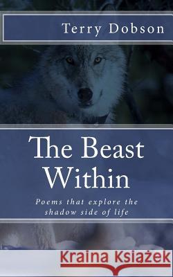 The Beast Within Terry Dobson 9781484122945