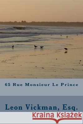 65 Rue Monsieur Le Prince Leon Vickma 9781484123133 Createspace