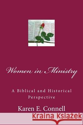 women In Ministry: A Biblical and Historical Perspective Connell, Karen E. 9781484127445