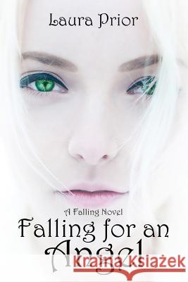 Falling for an Angel Laura Prior 9781484128480 Createspace