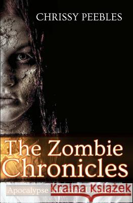 The Zombie Chronicles Chrissy Peebles 9781484131732 Createspace