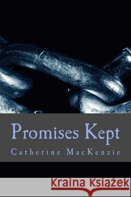 Promises Kept Catherine MacKenzie 9781484133613 Createspace