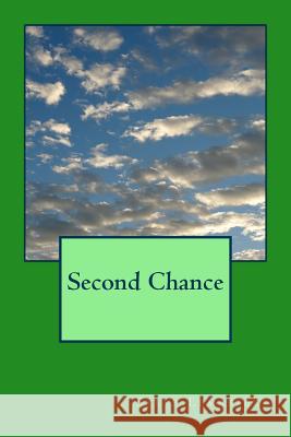 Second Chance Steve Lemasters Jennifer Anne Neisner 9781484134818 Createspace