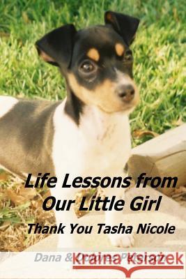 Life Lessons from Our Little Girl: Thank You Tasha Nicole Dana Peterson Dolores Peterson 9781484135723