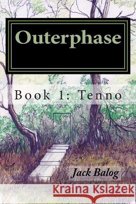 Outerphase: Book 1: Tenno Jack Balog Jean Kosar 9781484140352 Createspace