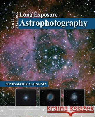 Getting Started: Long Exposure Astrophotography Allan Hall 9781484143476 Createspace